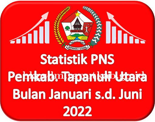 Statistik PNS Pemkab. Tapanuli Utara Bulan Januari S.d. Juni 2022